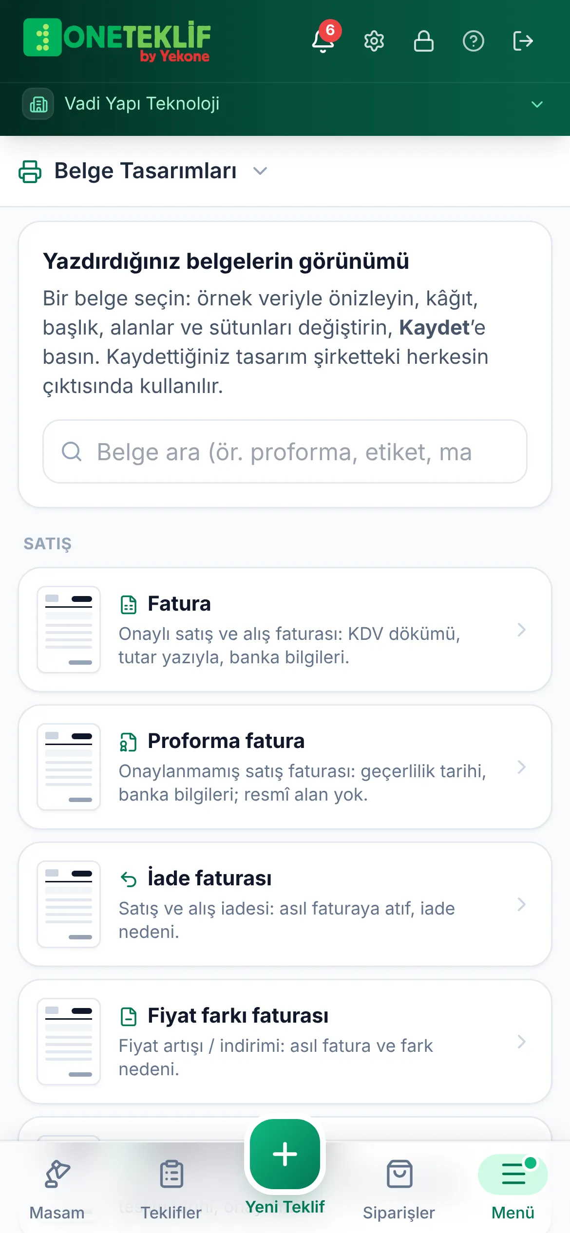 Ayarlar → Belge Tasarımları: fatura, proforma, iade, fiyat farkı, sipariş onay formu, fiş ve etiket tasarımları (mobil uygulama)